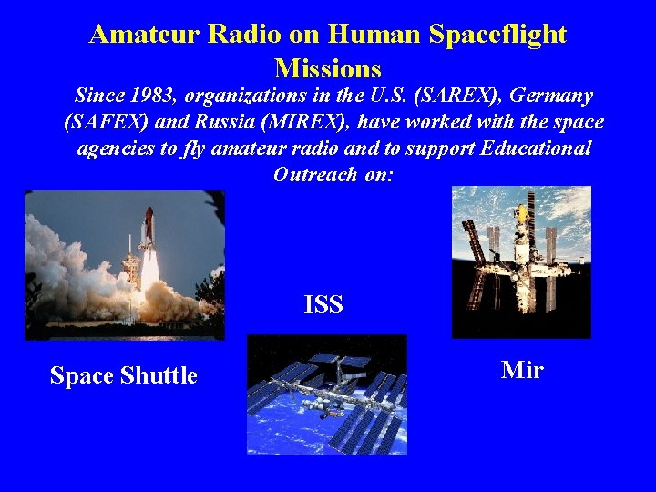 Amateur Radio on Human Spaceflight Missions Since 1983, organizations in the U. S. (SAREX), Amateur Radio on Human Spaceflight Missions Since 1983, organizations in the U. S. (SAREX),