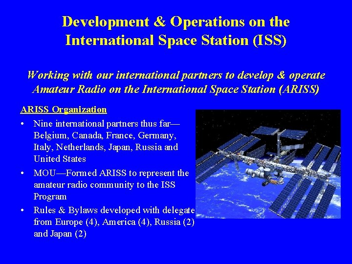 Development & Operations on the International Space Station (ISS) Working with our international partners Development & Operations on the International Space Station (ISS) Working with our international partners