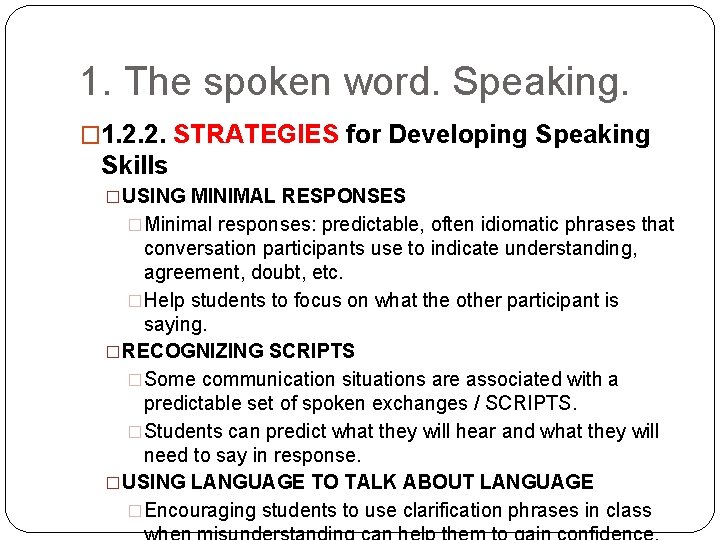 1. The spoken word. Speaking. � 1. 2. 2. STRATEGIES for Developing Speaking Skills