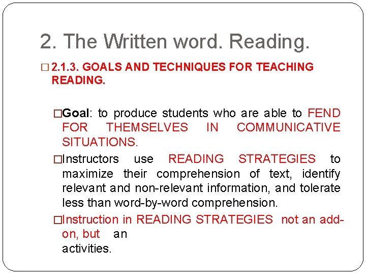 2. The Written word. Reading. � 2. 1. 3. GOALS AND TECHNIQUES FOR TEACHING