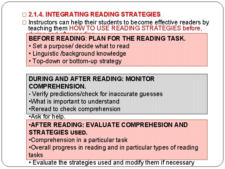 � 2. 1. 4. INTEGRATING READING STRATEGIES � Instructors can help their students to