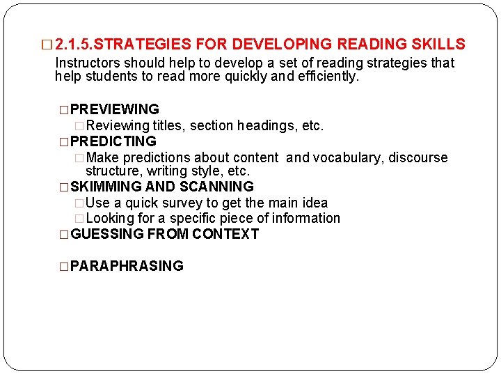 � 2. 1. 5. STRATEGIES FOR DEVELOPING READING SKILLS Instructors should help to develop