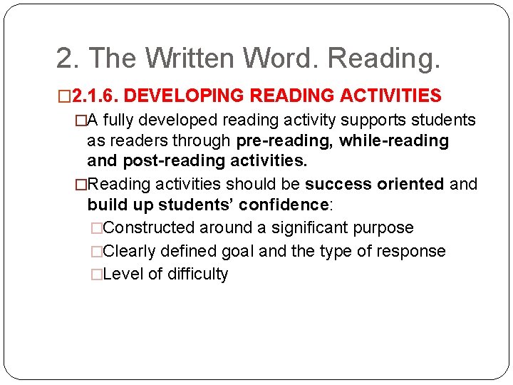 2. The Written Word. Reading. � 2. 1. 6. DEVELOPING READING ACTIVITIES �A fully