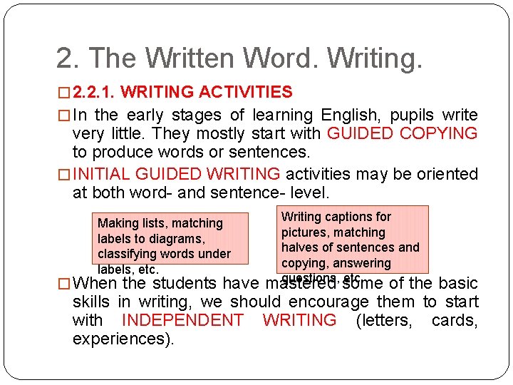 2. The Written Word. Writing. � 2. 2. 1. WRITING ACTIVITIES � In the