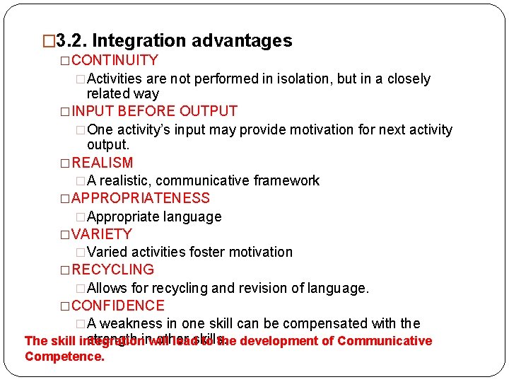 � 3. 2. Integration advantages �CONTINUITY �Activities are not performed in isolation, but in