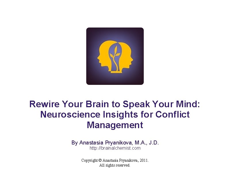 Rewire Your Brain to Speak Your Mind: Neuroscience Insights for Conflict Management By Anastasia