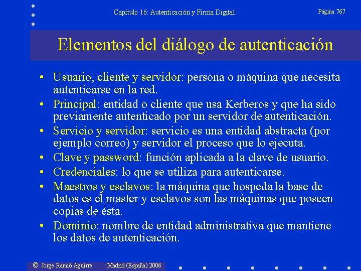 Capítulo 16: Autenticación y Firma Digital Página 767 Elementos del diálogo de autenticación •
