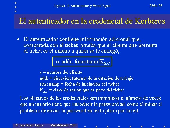 Capítulo 16: Autenticación y Firma Digital Página 769 El autenticador en la credencial de