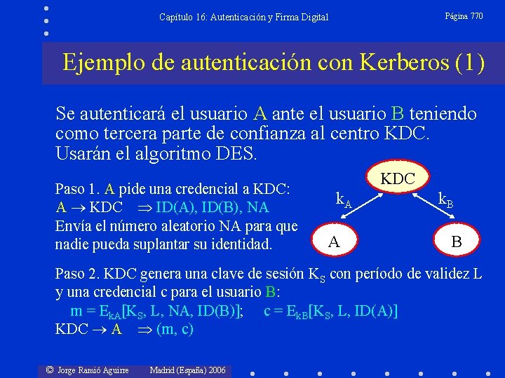 Página 770 Capítulo 16: Autenticación y Firma Digital Ejemplo de autenticación con Kerberos (1)