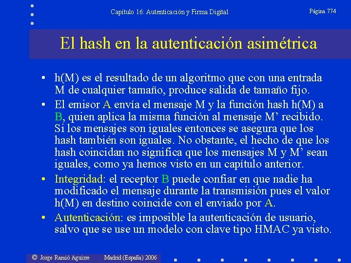 Capítulo 16: Autenticación y Firma Digital Página 774 El hash en la autenticación asimétrica