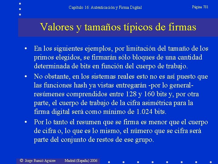 Capítulo 16: Autenticación y Firma Digital Página 781 Valores y tamaños típicos de firmas