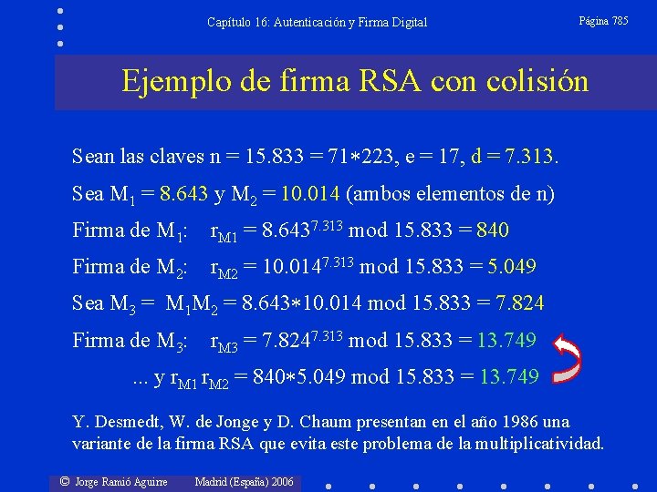 Capítulo 16: Autenticación y Firma Digital Página 785 Ejemplo de firma RSA con colisión