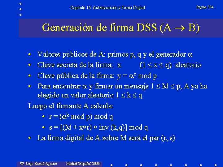 Capítulo 16: Autenticación y Firma Digital Página 794 Generación de firma DSS (A B)