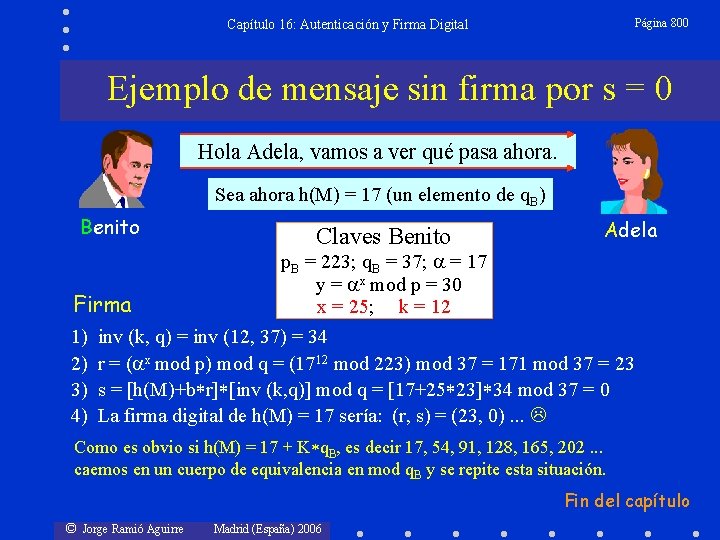 Página 800 Capítulo 16: Autenticación y Firma Digital Ejemplo de mensaje sin firma por