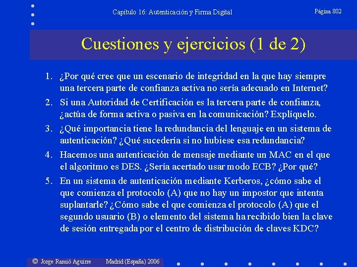Capítulo 16: Autenticación y Firma Digital Página 802 Cuestiones y ejercicios (1 de 2)
