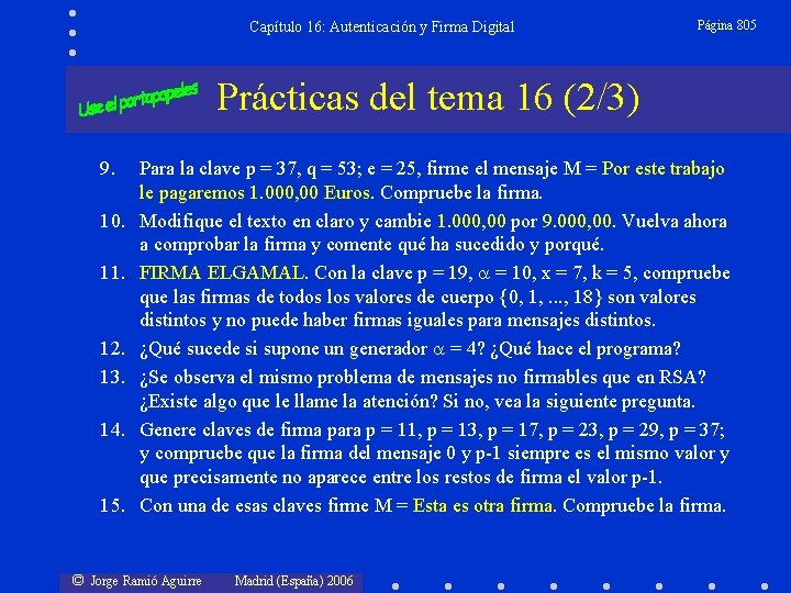 Capítulo 16: Autenticación y Firma Digital Página 805 Prácticas del tema 16 (2/3) 9.