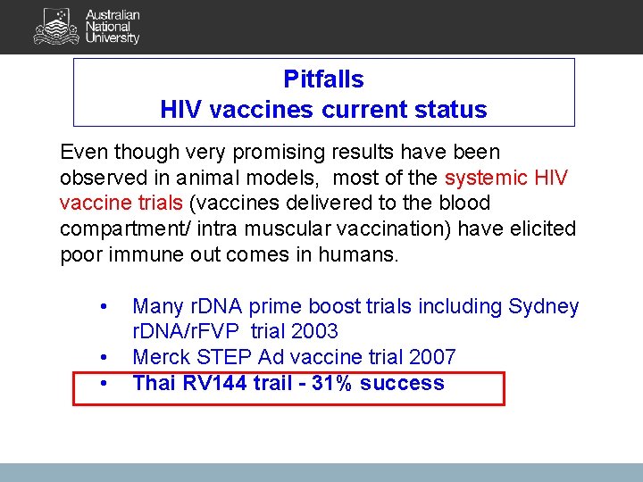 Pitfalls HIV vaccines current status Even though very promising results have been observed in