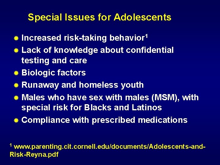 Special Issues for Adolescents ® Increased risk-taking behavior 1 ® Lack of knowledge about