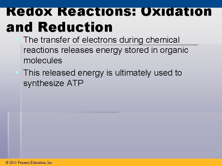 Redox Reactions: Oxidation and Reduction § The transfer of electrons during chemical reactions releases