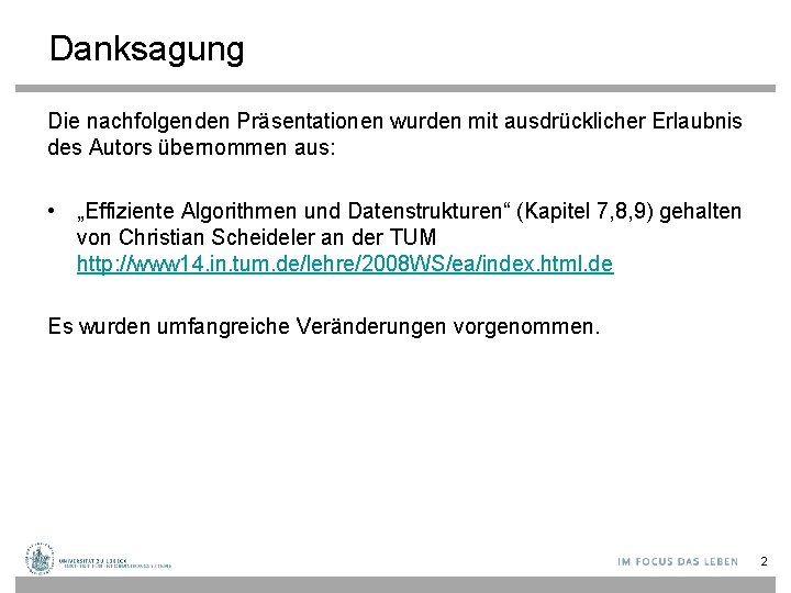 Danksagung Die nachfolgenden Präsentationen wurden mit ausdrücklicher Erlaubnis des Autors übernommen aus: • „Effiziente