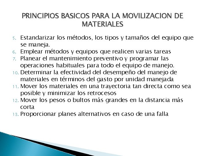 PRINCIPIOS BASICOS PARA LA MOVILIZACION DE MATERIALES Estandarizar los métodos, los tipos y tamaños