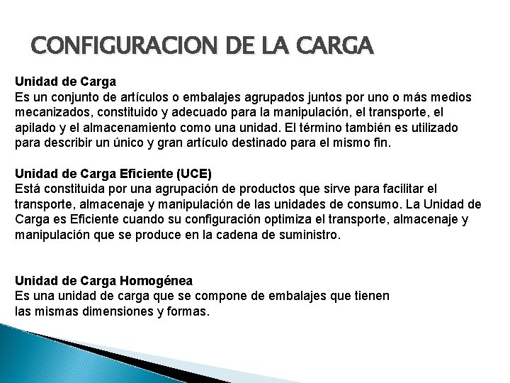 CONFIGURACION DE LA CARGA Unidad de Carga Es un conjunto de artículos o embalajes