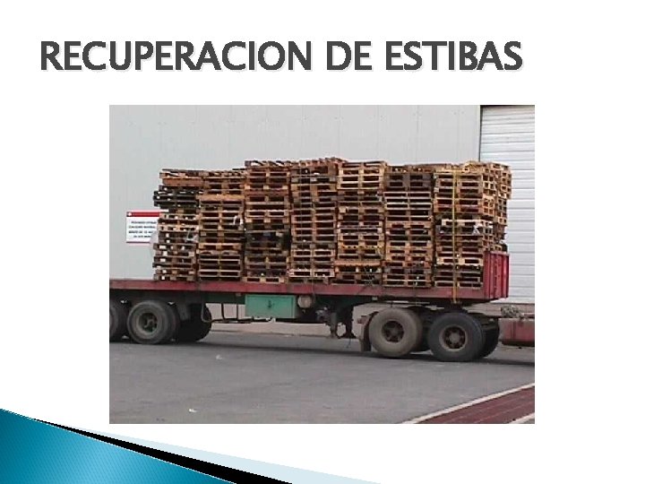 RECUPERACION DE ESTIBAS 