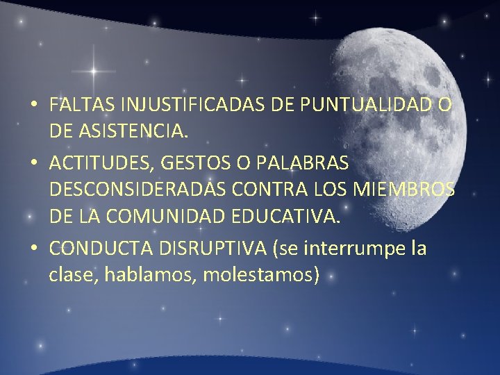  • FALTAS INJUSTIFICADAS DE PUNTUALIDAD O DE ASISTENCIA. • ACTITUDES, GESTOS O PALABRAS