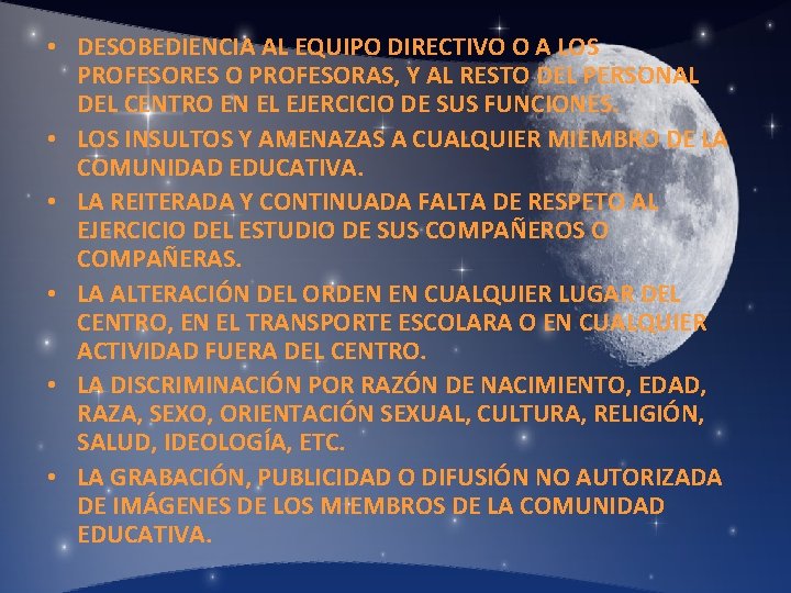  • DESOBEDIENCIA AL EQUIPO DIRECTIVO O A LOS PROFESORES O PROFESORAS, Y AL