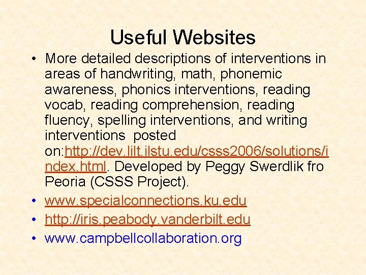 Useful Websites • More detailed descriptions of interventions in areas of handwriting, math, phonemic