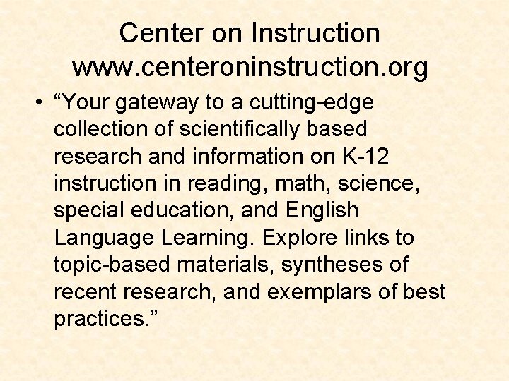 Center on Instruction www. centeroninstruction. org • “Your gateway to a cutting-edge collection of