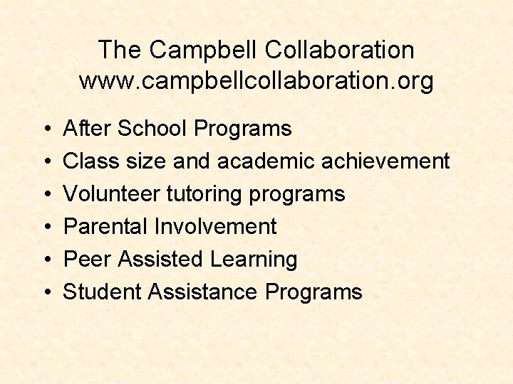 The Campbell Collaboration www. campbellcollaboration. org • • • After School Programs Class size