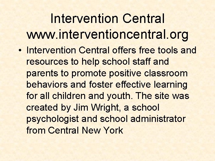 Intervention Central www. interventioncentral. org • Intervention Central offers free tools and resources to