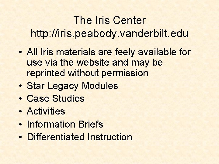 The Iris Center http: //iris. peabody. vanderbilt. edu • All Iris materials are feely