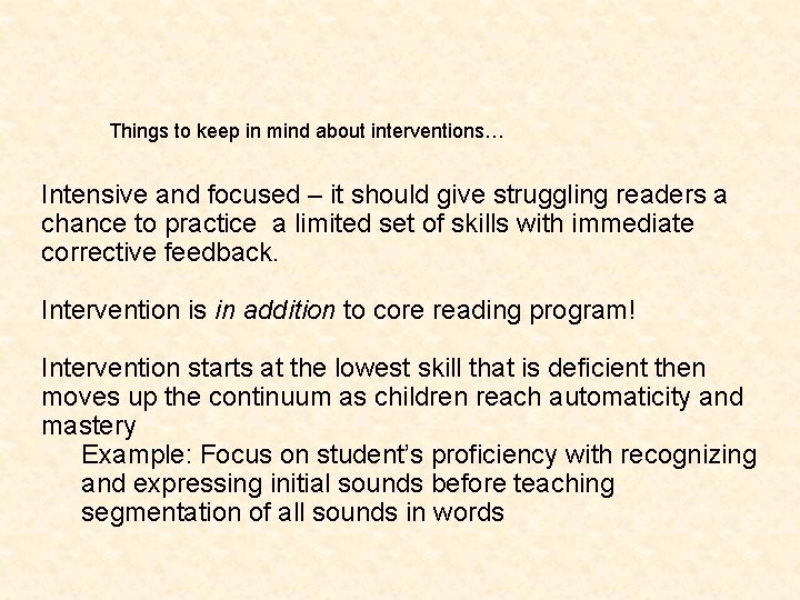 Things to keep in mind about interventions… Intensive and focused – it should give