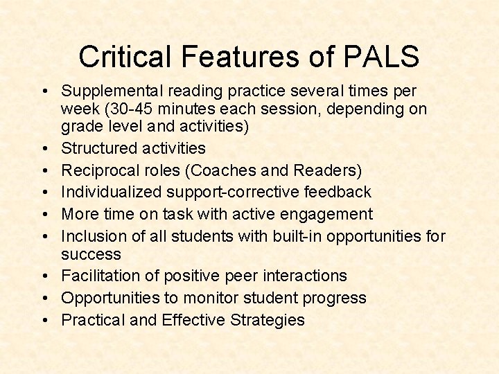 Critical Features of PALS • Supplemental reading practice several times per week (30 -45