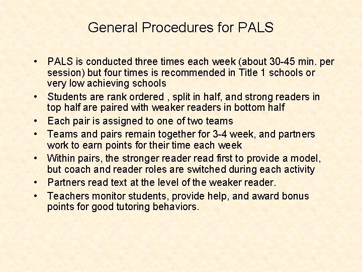 General Procedures for PALS • PALS is conducted three times each week (about 30