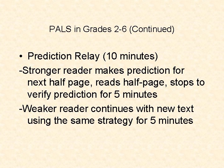 PALS in Grades 2 -6 (Continued) • Prediction Relay (10 minutes) -Stronger reader makes