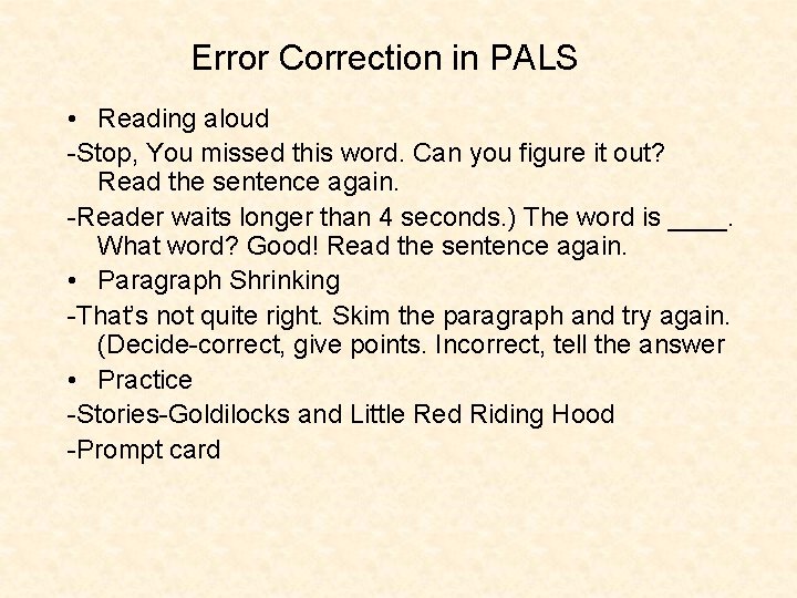 Error Correction in PALS • Reading aloud -Stop, You missed this word. Can you