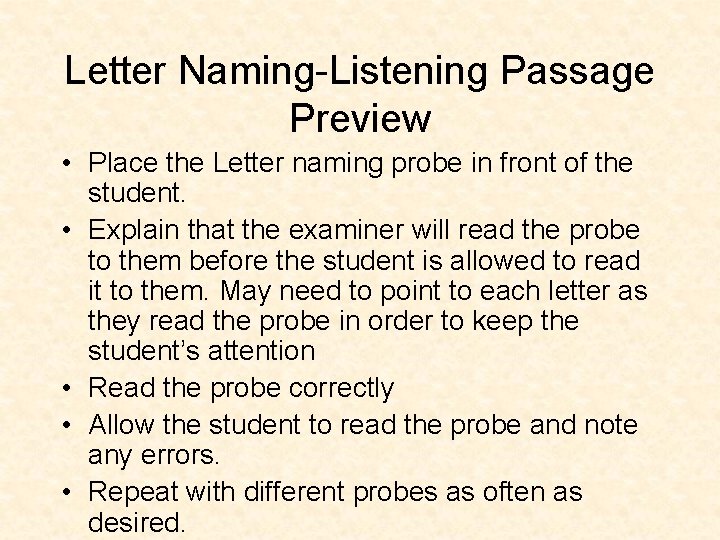 Letter Naming-Listening Passage Preview • Place the Letter naming probe in front of the