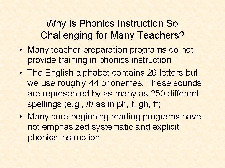 Why is Phonics Instruction So Challenging for Many Teachers? • Many teacher preparation programs