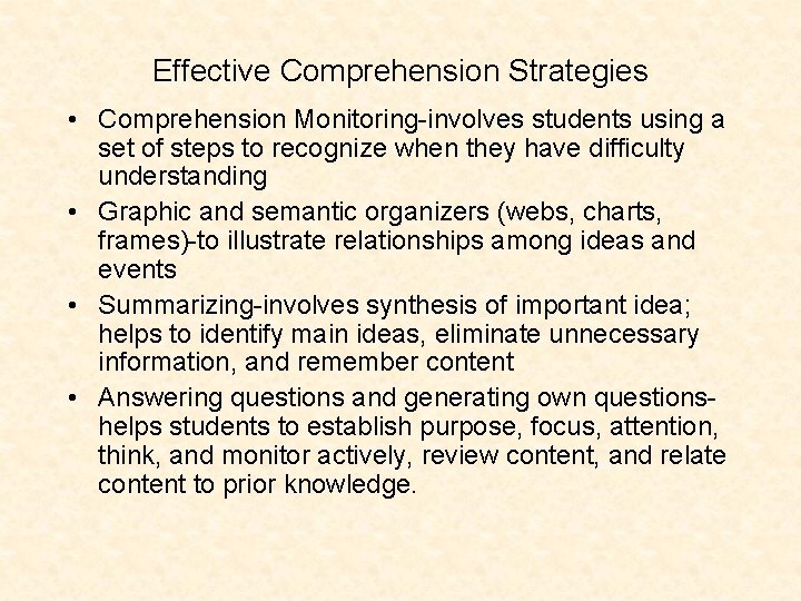 Effective Comprehension Strategies • Comprehension Monitoring-involves students using a set of steps to recognize