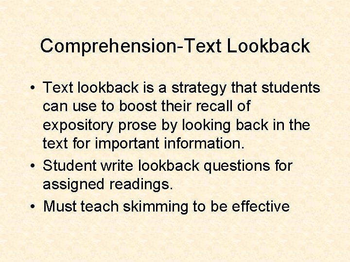 Comprehension-Text Lookback • Text lookback is a strategy that students can use to boost