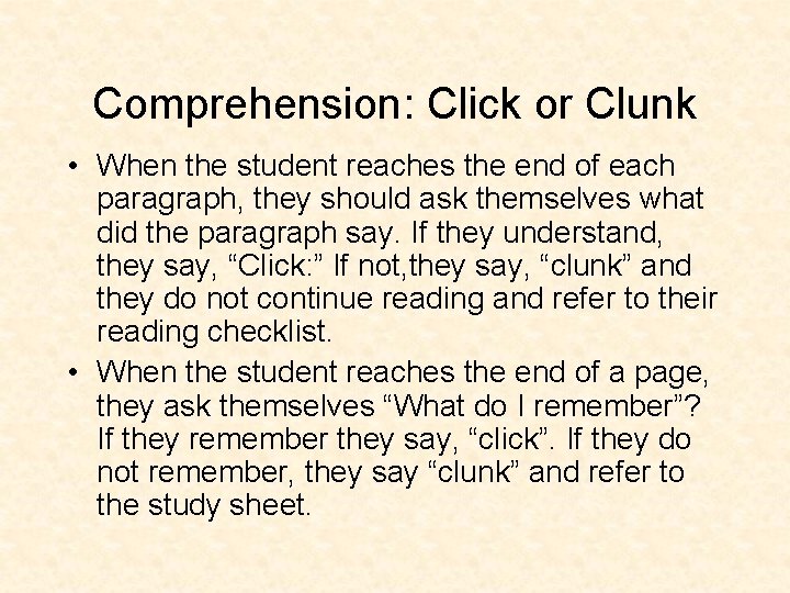 Comprehension: Click or Clunk • When the student reaches the end of each paragraph,