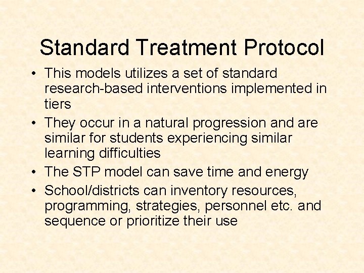 Standard Treatment Protocol • This models utilizes a set of standard research-based interventions implemented