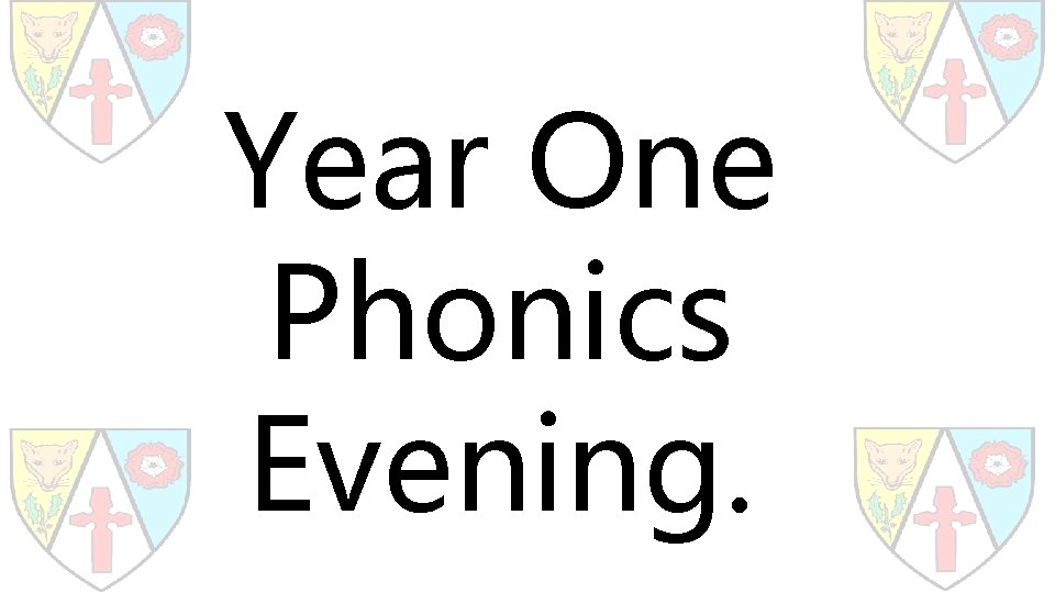 Year One Phonics Evening. 