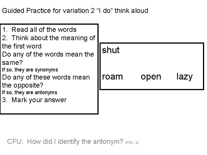 Guided Practice for variation 2 “I do” think aloud 1. Read all of the