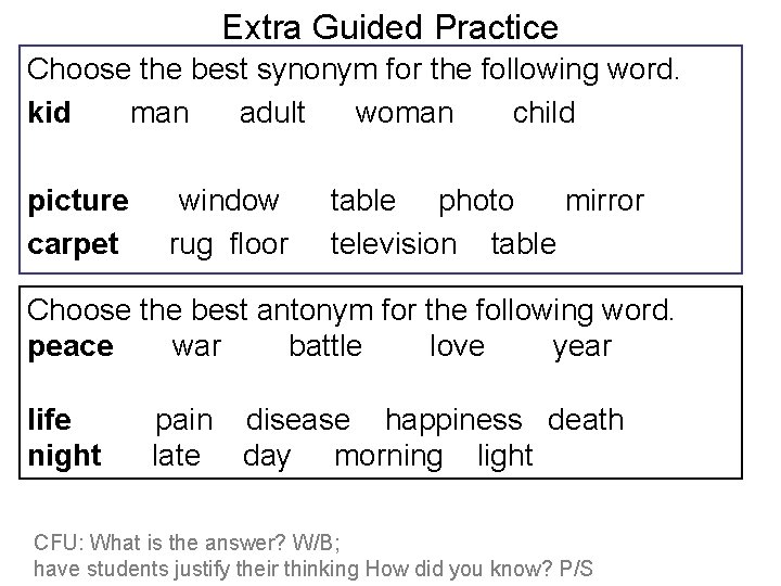 Extra Guided Practice Choose the best synonym for the following word. kid man adult