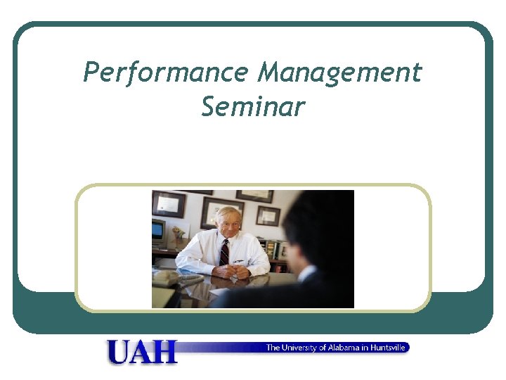 Performance Management Seminar Performance Management Seminar
