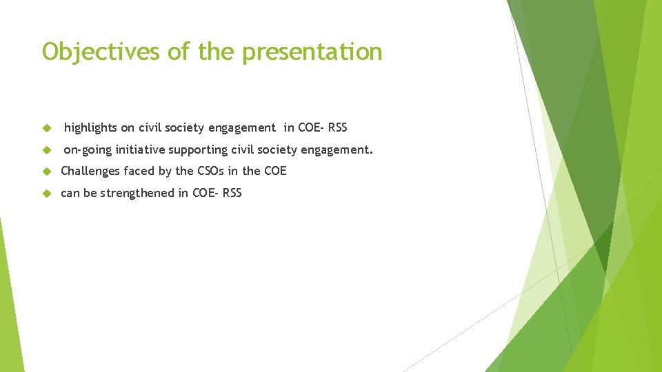 Objectives of the presentation highlights on civil society engagement in COE- RSS on-going initiative